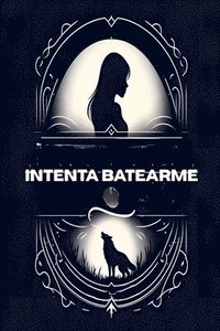 bokomslag Intenta batearme