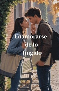 bokomslag Enamorarse de lo fingido