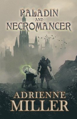 Adrienne Miller - Paladin and Necromancer, Häftad. Tillgänglighet: Lägg i varukorg