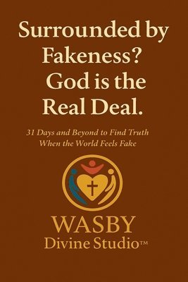 bokomslag Surrounded by Fakeness? God is the Real Deal