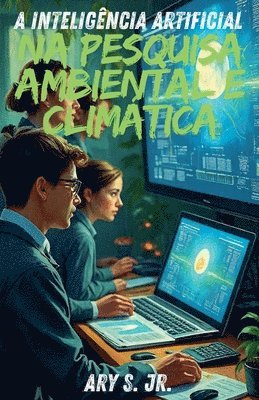 bokomslag A Inteligência Artificial na Pesquisa Ambiental e Climática