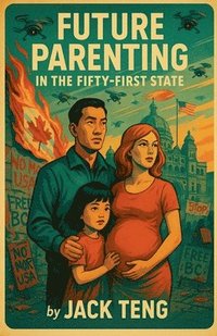 bokomslag Future Parenting in the Fifty-First State