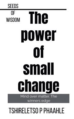 Power of Small Change 1