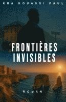 bokomslag Frontières Invisibles