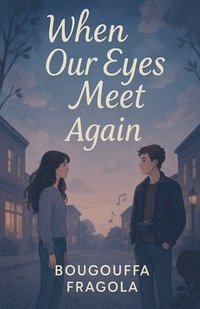 bokomslag When Our Eyes Meet Again