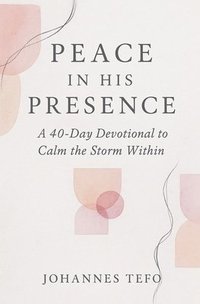 bokomslag Peace In His Presence