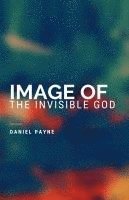 bokomslag Image of the Invisible God