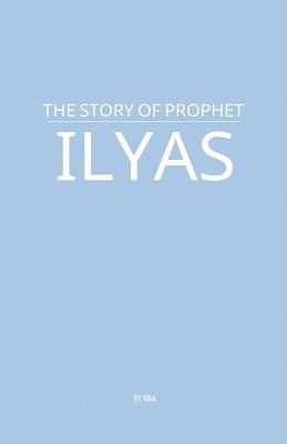 bokomslag Story of Prophet Ilyas