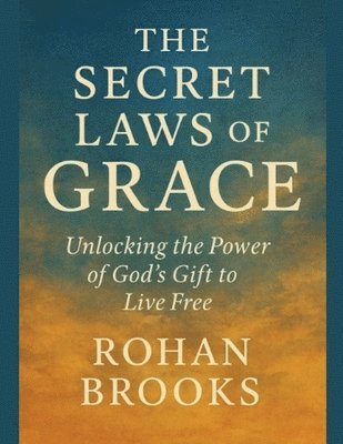 Rohan Brooks - Secret Laws of Grace, Häftad