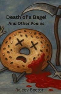 bokomslag Death of a Bagel and Other Poems