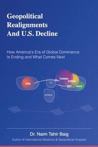 bokomslag Geopolitical Realignments And U.S. Decline