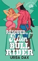 bokomslag Rescued by the Alien Bull Rider
