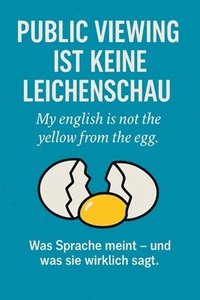 bokomslag Public Viewing ist keine Leichenschau - My english is not the yellow from the egg