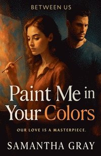 bokomslag Paint Me in Your Colors