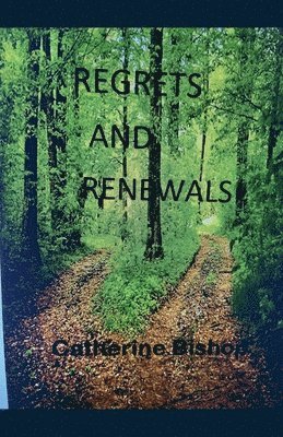 Catherine Bishop - Regrets and Renewals, Häftad