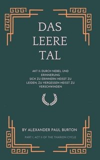 bokomslag Das Leere Tal: Akt II: Durch Nebel und Erinnerung Sich zu erinnern heißt zu leiden; zu vergessen heißt zu verschwinden