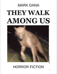 bokomslag They Walk Among Us