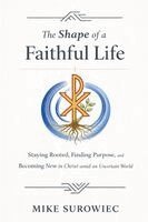 Mike Surowiec - Shape of a Faithful Life, Häftad