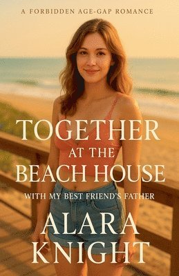 Together at the Beach House - With My Best Friend's Father