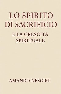 bokomslag Lo spirito di Sacrificio e la crescita spirituale