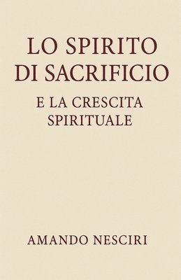 Amando Nesciri - Lo spirito di Sacrificio e la crescita spirituale, Häftad
