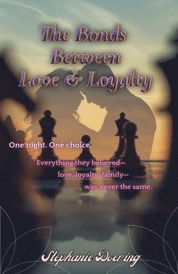 Stephanie Doering - Bonds Between Love & Loyalty, Häftad