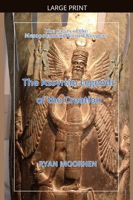 Assyrian Legends of the Creation