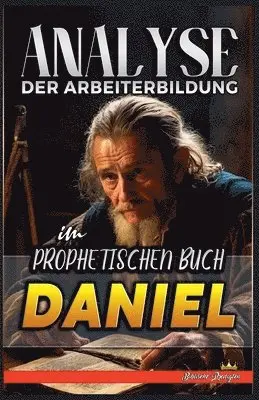 Biblische Predigten - Analyse der Arbeiterbildung im Prophetischen Buch Daniel, Häftad. Tillgänglighet: Lägg i varukorg