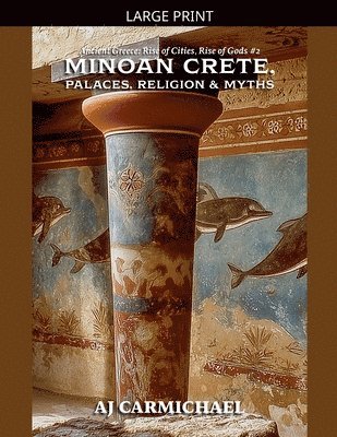 Minoan Crete, Palaces, Religion, and Myths