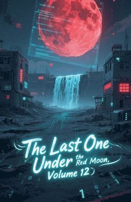 Last One Under the Red Moon, Volume 12