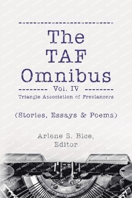 Triangle Association Of Freelancers, Arlene S Bice, Anne Glasser Brennan, Arlene S. Bice, Triangle Association of Freelancers - TAF Omnibus Vol. IV, Häftad