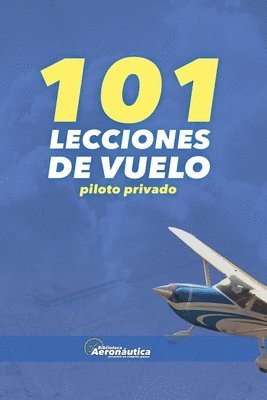 101 Lecciones de vuelo. Piloto privado