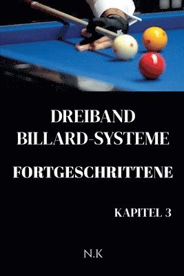Dreiband Billard Systeme - Fortgeschrittene -Kapitel 3