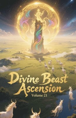 Divine Beast Ascension, Volume 21