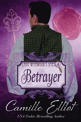 Camille Elliot - Lady Wynwood's Spies, Volume 4: Betrayer, Häftad