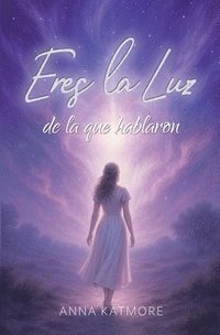 bokomslag Eres la Luz de la que hablaron