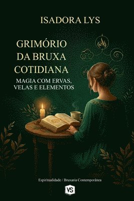 Isadora Lys - Grimório da Bruxa Cotidiana - Magia com Ervas, Velas e Elementos, Häftad