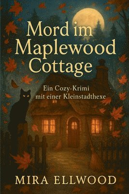 Mira Ellwood - Mord im Maplewood Cottage, Häftad