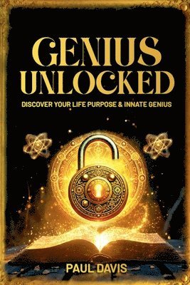 Genius Unlocked: Discover Your Life Purpose & Innate Genius
