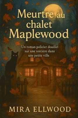 Mira Ellwood - Meurtre au chalet Maplewood, Häftad