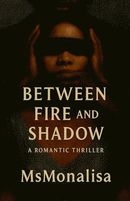 Msmonalisa - Between Fire and Shadow, Häftad