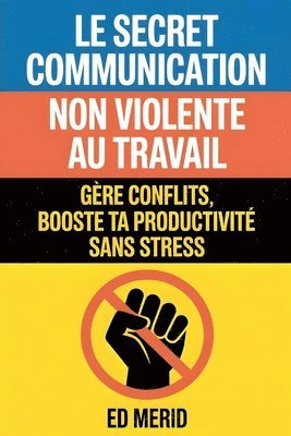 secret communication non violente au travail