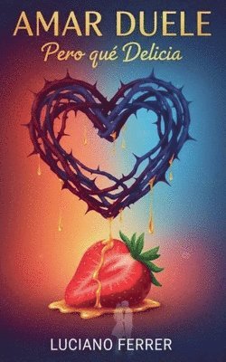 Amar Duele Pero qué Delicia