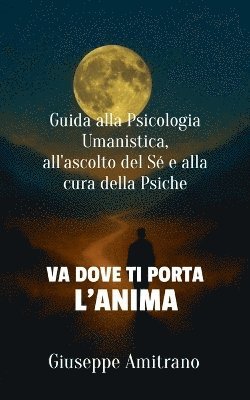 Va dove ti porta l'anima