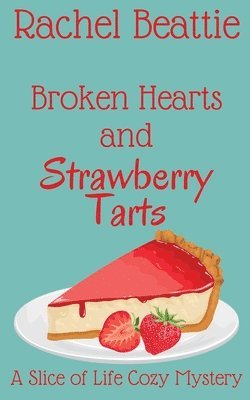 Broken Hearts and Strawberry Tarts