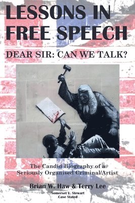 Brian William Haw, Terry Lee, Brian W. Haw - Lessons In Free Speech - Dear Sir, Häftad