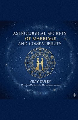 Astrological Secrets of Marriage and Compatibility