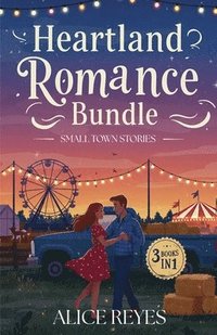 bokomslag Heartland Romance Bundle (3 Books in 1) - Small Town Stories