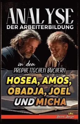 Biblische Predigten - Analyse der Arbeiterbildung in den Prophetischen Büchern Hosea, Amos, Obadja, Joel und Micha, Häftad. Tillgänglighet: Lägg i varukorg