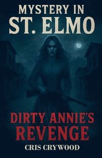 bokomslag Mystery in St. Elmo: Dirty Annie's Revenge
